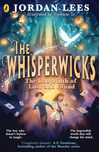 Jordan Lees: The Whisperwicks: The Labyrinth of Lost and Found